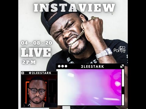 2Lee Stark LIVE #INSTAVIEW​​​ Presented by PARTY42NITE [S02E10]