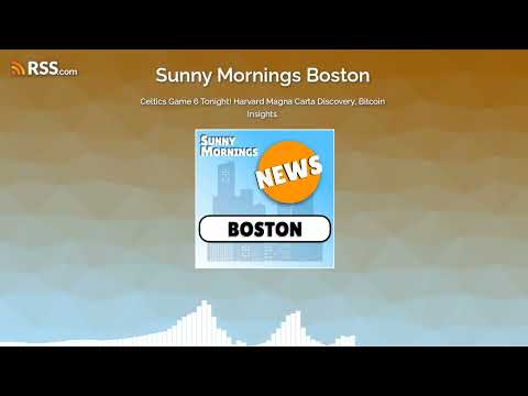 Celtics Game 6 Tonight! Harvard Magna Carta Discovery, Bitcoin Insights.