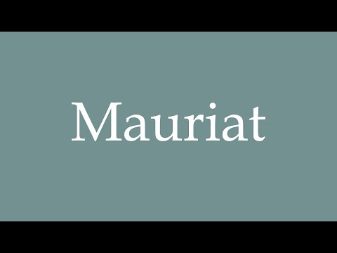 How to Pronounce ''Mauriat'' Correctly in French