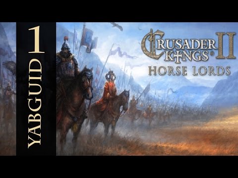 Horse Lords [1] - Crusader Kings 2 Let's Play - Yabguid