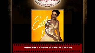 1Eartha Kitt – A Woman Wouldn´t Be A Woman