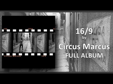 16/9 (Full Album) - Circus Marcus [AUDIO HQ]
