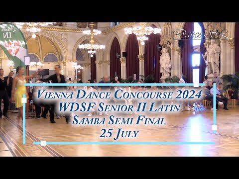 Vienna Dance Concourse 2024 - Senior II Latin Samba WDSF - Semi Final - 25 July 2024