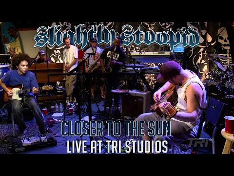 Closer To The Sun - Slightly Stoopid (ft. Karl Denson) (Live at Roberto's TRI Studios)