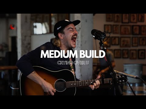 Medium Build - "Crying Over U" - Acme Radio Session