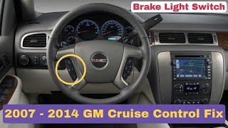 2007-2014 GM Cruise Control Fix (Brake light switch)