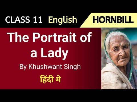The Portrait Of A Lady | Class 11 | Full Story in Hindi | Hornbill | by Khushwant Singh | English