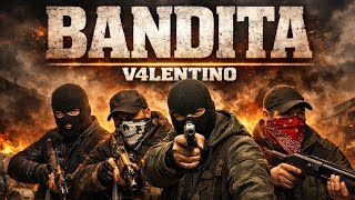 V4LENTINO - Bandita
