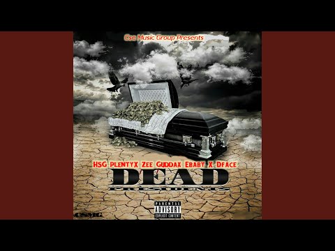 Dead Presidents (feat. Hsg Plenty, Ebaby & Dface)