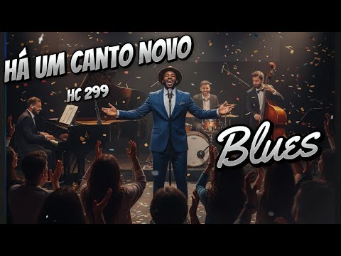 Harpa Cristã em BLUES! 🎸 | "Há um Novo Canto no Meu Ser" (Nº 299) | Legado de Louvor