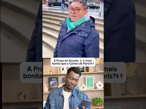 A Praça de Ananás no Tocantins é mais bonita que o Centro de Paris?