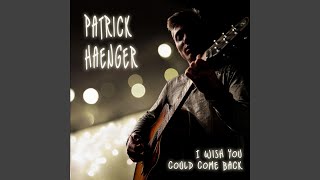 I Wish You Could Come Back