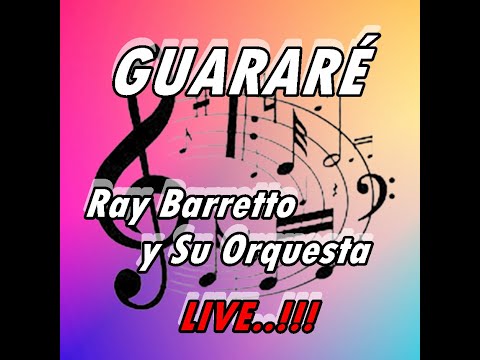 GUARARÉ, RAY BARRETTO Y SU ORQUESTA LIVE,,!! , Canta: Tito Gomez