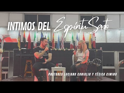 Prédica: ÍNTIMOS DEL ESPÍRITU SANTO - Pastores Luciano Coniglio y Yésica Cimino