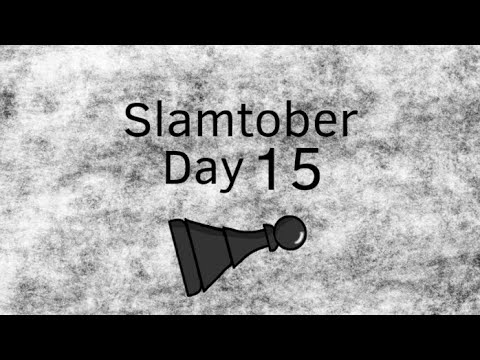 Slamtober 15