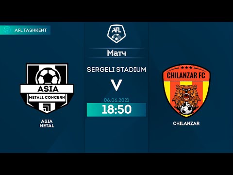 AFL CUP 2-tur Asia Metal-Chilanzar