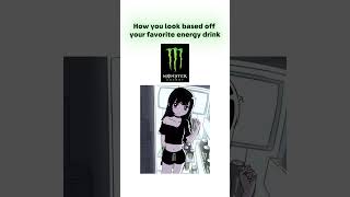 HOW YOU LOOK BASED OFF YOUR FAVORITE ENERGY DRINK BANG VS MONSTER VS REDBULL #energydrink #redbull