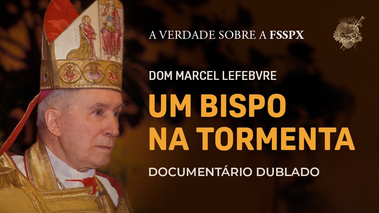 Dom Lefebvre: um Bispo na tormenta. Filme completo e dublado.