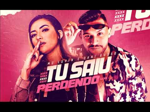 MC LUPÍN E DANI RUSSO - TU SAIU PERDENDO - REMIX BREGA FUNK