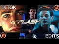 The Flash TikTok Edits Compilation