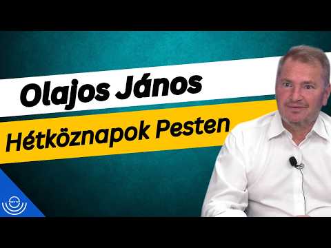 Pirkadat: Olajos János – Hétköznapok Pesten