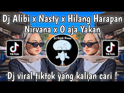 DJ ALIBI SEVDALIZA X NASTY X HILANG HARAPAN X NIRVANA X O AJA YAKAN DJ VEL BASS VIRAL TIKTOK TERBARU