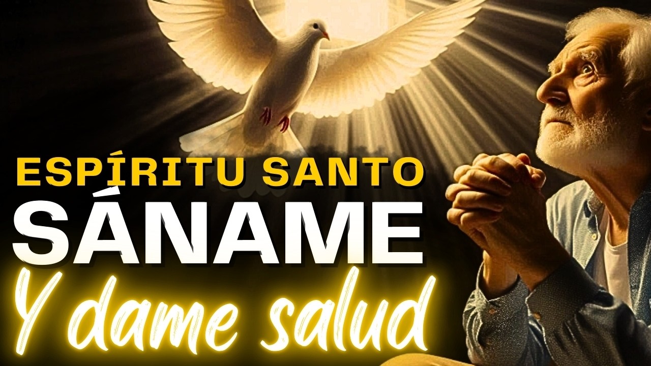 ESPÍRITU SANTO, TE IMPLORO CONCEDE TU SANACIÓN!