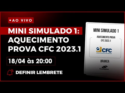Mini simulado 1: Aquecimento prova CFC 2023.1 20h