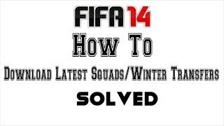 FIFA 14: Download Latest Squads/Winter Transfers Career Mode