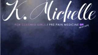 K. Michelle - Down To The Ground