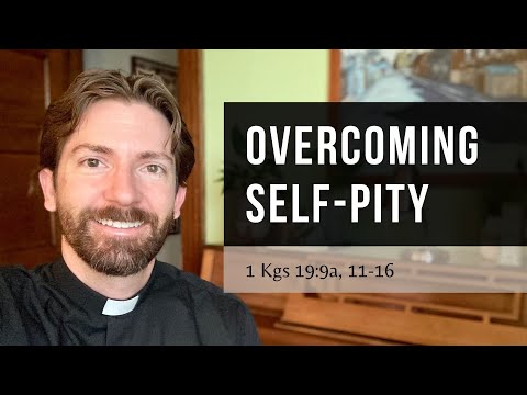Overcoming Self-Pity