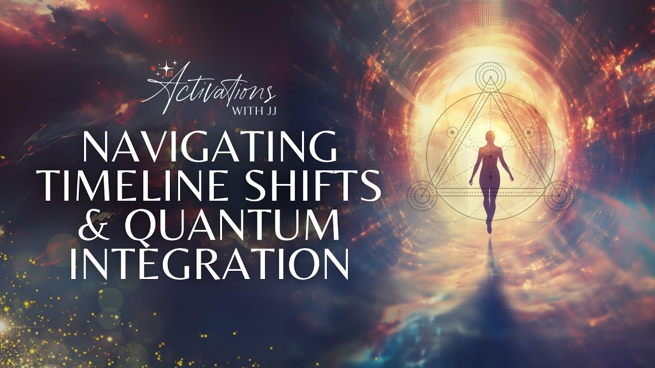 Navigating Timeline Shifts & Quantum Integration | Ascension Message