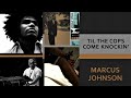 MARCUS JOHNSON...   'Til The Cops Come Knockin'...    1998