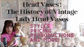 Vintage Lady Head Vases - What are they, Who made them, and How to spot Reproductions!