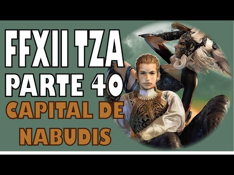 Guia del Final Fantasy XII Zodiac Age (100%) Parte 40 | Nabudis, Capital de los Muertos