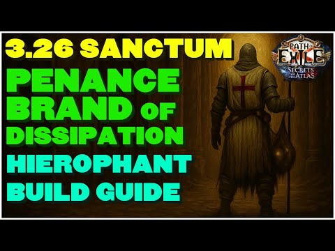 [POE 3.26] Penance Brand of Dissipation Heirophant DESTROYS Sanctum Build Guide