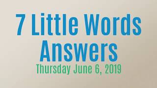 7 Little Words Daily Puzzle June 6 2019