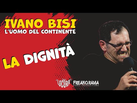 L'UOMO DEL CONTINENTE - La dignità! #StandUpComedy