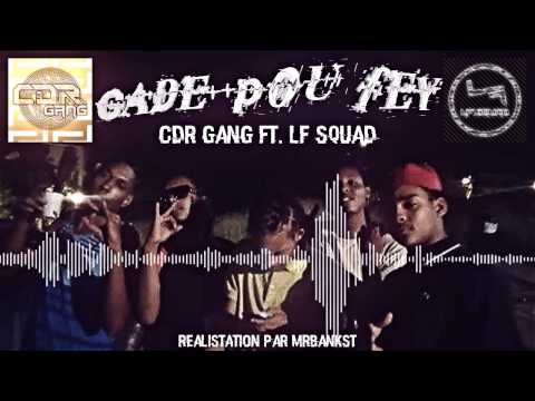 Gadé Pou Fey - CDR Gang ft. LF Squad