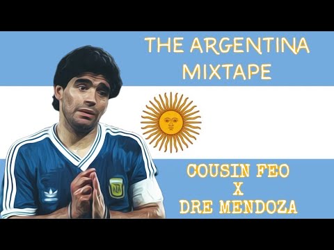 The Argentina Mixtape ( Cousin Feo x Dre Mendoza )