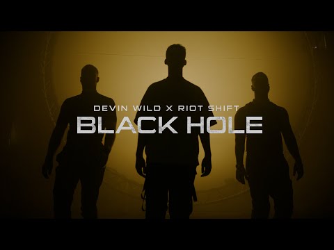 Devin Wild x Riot Shift - BLACK HOLE (Official Video)