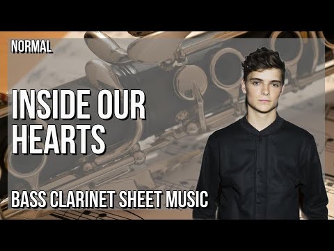 Bass Clarinet Sheet Music: How to play Inside Our Hearts by Martin Garrix & Alesso ft Shaun Farrugia