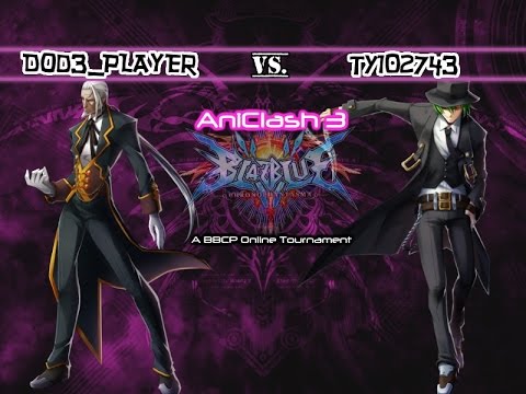AniClash 3 - BBCP - [W-Bracket] - DOD3_PLAYER (Valkenhayn) vs ty102743 (Hazama)