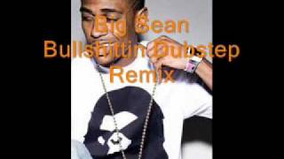 Big Sean - Bullshittin&#39; Dubstep Remix