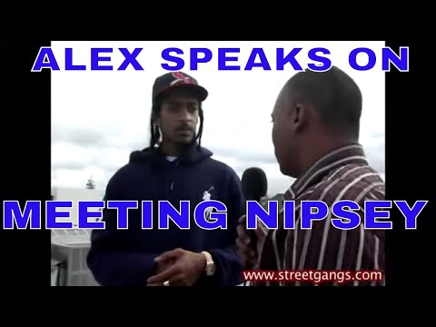 ALEX SPEAKS ON KEV MAC AND MEETING NIPSEY HUSSLE