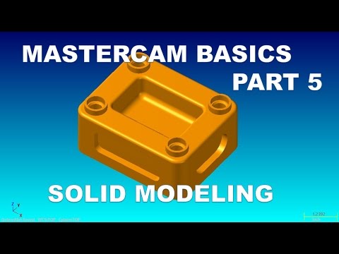 MASTERCAM BASICS  PART 5 - SOLID MODELING