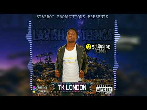 TK London - Lavish Things (SouthSide Riddim) October 2019