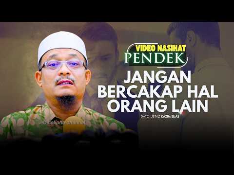 DATO USTAZ KAZIM ELIAS - JANGAN DOK BERCAKAP HAL ORANG LAIN