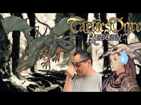 {Let's Play} Tactics Ogre: Reborn (Part 6)- How to NOT tame a dragon!