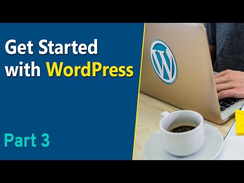 Learn How to Get Started with WordPress - Part 3